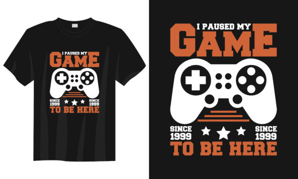 I Paused My Game: More Than Just a T-Shirt Design